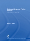 Statebuilding and Police Reform : The Freedom of Security - eBook