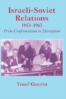 Israeli-Soviet Relations, 1953-1967 : From Confrontation to Disruption - eBook
