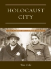 Holocaust City : The Making of a Jewish Ghetto - eBook
