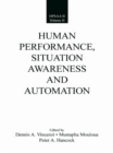 Human Performance, Situation Awareness, and Automation : Current Research and Trends HPSAA II, Volumes I and II - eBook