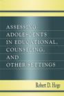 Assessing Adolescents in Educational, Counseling, and Other Settings - eBook