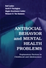 Antisocial Behavior and Mental Health Problems : Explanatory Factors in Childhood and Adolescence - eBook