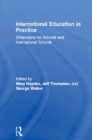 International Education in Practice : Dimensions for Schools and International Schools - eBook
