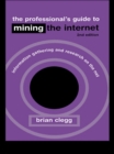 The Professional's Guide to Mining the Internet : Infromation Gathering and Research on the Net - eBook