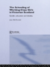 The Schooling of Working-Class Girls in Victorian Scotland : Gender, Education and Identity - eBook
