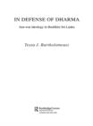 In Defense of Dharma : Just-War Ideology in Buddhist Sri Lanka - eBook