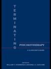 Terminating Psychotherapy : A Clinician's Guide - eBook