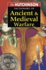 The Hutchinson Dictionary of Ancient and Medieval Warfare - eBook