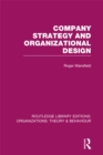 Company Strategy and Organizational Design (RLE: Organizations) - eBook