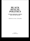 Black Sexual Politics : African Americans, Gender, and the New Racism - eBook