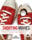 Shooting Movies Without Shooting Yourself in the Foot : Becoming a Cinematographer - eBook