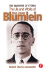 The Inventor of Stereo : The life and works of Alan Dower Blumlein - eBook