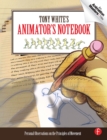Tony White's Animator's Notebook : Personal Observations on the Principles of Movement - eBook