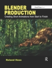 Blender Production : Creating Short Animations from Start to Finish - eBook
