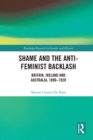 Shame and the Anti-Feminist Backlash : Britain, Ireland and Australia, 1890-1920 - eBook