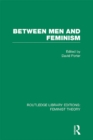 Between Men and Feminism (RLE Feminist Theory) : Colloquium: Papers - eBook