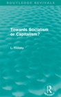 Towards Socialism or Capitalsim? (Routledge Revivals) - eBook