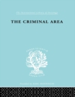 The Criminal Area : A Study in Social Ecology - eBook