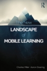 The New Landscape of Mobile Learning : Redesigning Education in an App-Based World - eBook