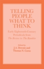 Telling People What to Think : Early Eighteenth Century Periodicals from the Review to the Rambler - eBook