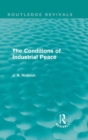 The Conditions of Industrial Peace (Routledge Revivals) - eBook
