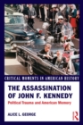 The Assassination of John F. Kennedy : Political Trauma and American Memory - eBook