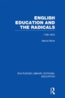English Education and the Radicals (RLE Edu L) : 1780-1850 - eBook