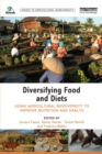 Diversifying Food and Diets : Using Agricultural Biodiversity to Improve Nutrition and Health - eBook