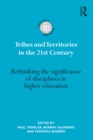 Tribes and Territories in the 21st Century : Rethinking the significance of disciplines in higher education - eBook
