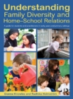 Understanding Family Diversity and Home - School Relations : A guide for students and practitioners in early years and primary settings - eBook