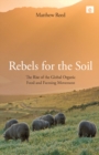 Rebels for the Soil : The Rise of the Global Organic Food and Farming Movement - eBook