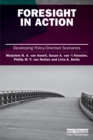 Foresight in Action : Developing Policy-Oriented Scenarios - eBook
