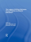 The Legacy of William Schwartz : Group Practice as Shared Interaction - eBook