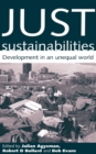 Just Sustainabilities : Development in an Unequal World - eBook