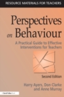 Perspectives on Behaviour : A Practical Guide to Effective Interventions for Teachers - eBook