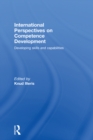 International Perspectives on Competence Development : Developing Skills and Capabilities - eBook