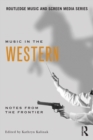 Music in the Western : Notes From the Frontier - eBook