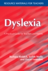Dyslexia : A Practical Guide for Teachers and Parents - eBook
