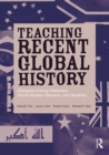 Teaching Recent Global History : Dialogues Among Historians, Social Studies Teachers and Students - eBook