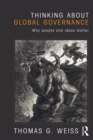 Thinking about Global Governance : Why People and Ideas Matter - eBook