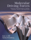 Molecular Driving Forces : Statistical Thermodynamics in Biology, Chemistry, Physics, and Nanoscience - eBook