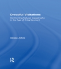 Dreadful Visitations : Confronting Natural Catastrophe in the Age of Enlightenment - eBook