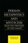 Persian Metaphysics and Mysticism : Selected Works of 'Aziz Nasaffi - eBook
