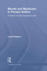 Morals and Mysticism in Persian Sufism : A History of Sufi-Futuwwat in Iran - eBook