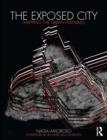 The Exposed City : Mapping the Urban Invisibles - eBook