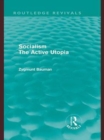 Socialism the Active Utopia (Routledge Revivals) - eBook