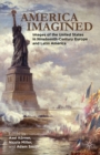 America Imagined : Explaining the United States in Nineteenth-Century Europe and Latin America - eBook