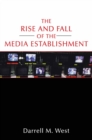 The Rise and Fall of the Media Establishment - eBook