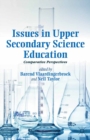 Issues in Upper Secondary Science Education : Comparative Perspectives - eBook