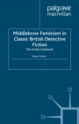 Middlebrow Feminism in Classic British Detective Fiction : The Female Gentleman - eBook